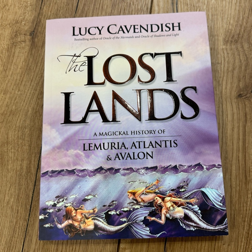 The Lost Lands A Magickal History of Lemuria Atlantis & Avalon book